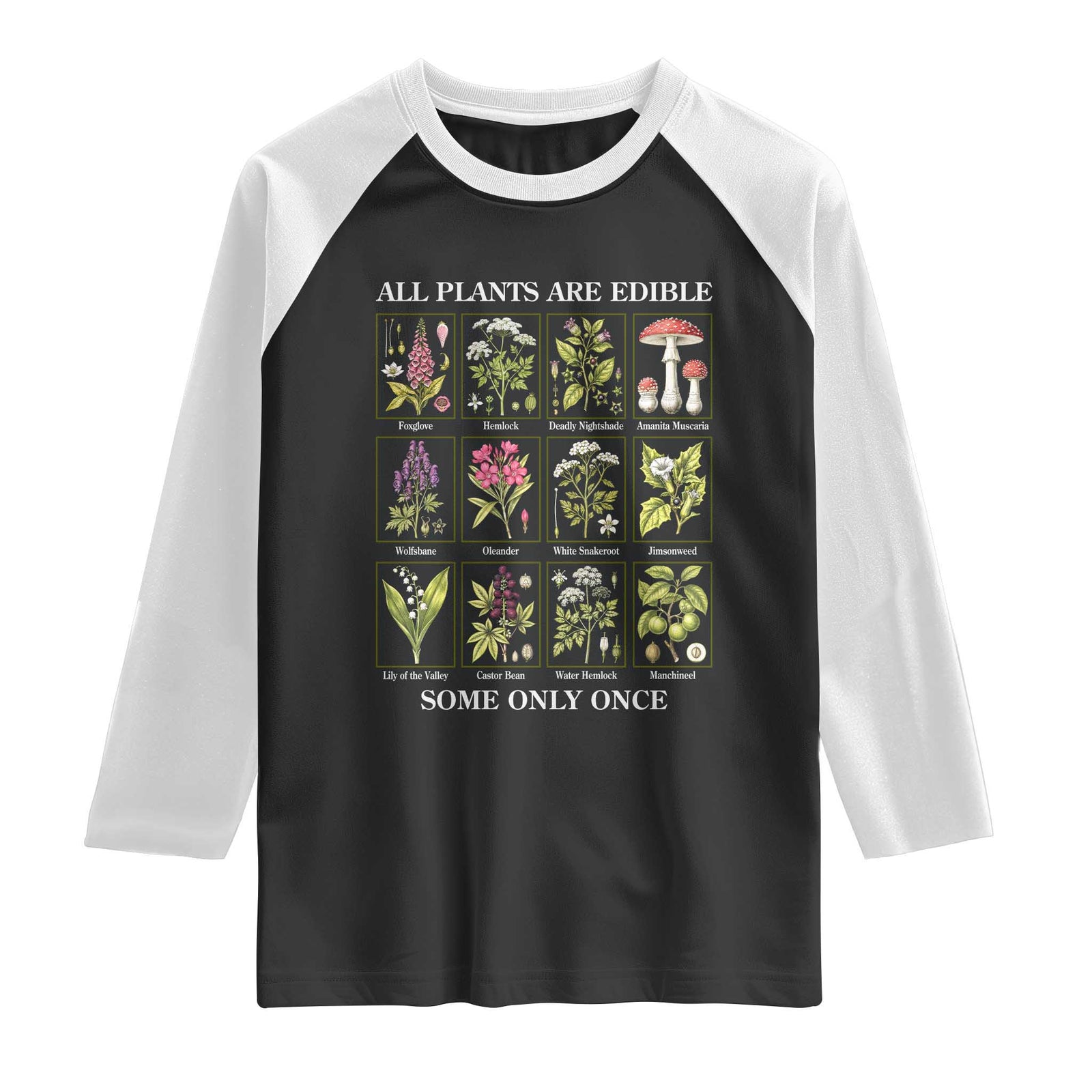 Vintage Botanical Poison Chart Graphic Raglan Shirt All Plants Are Edible Some Only Once TS02 Black White Print Your Wear