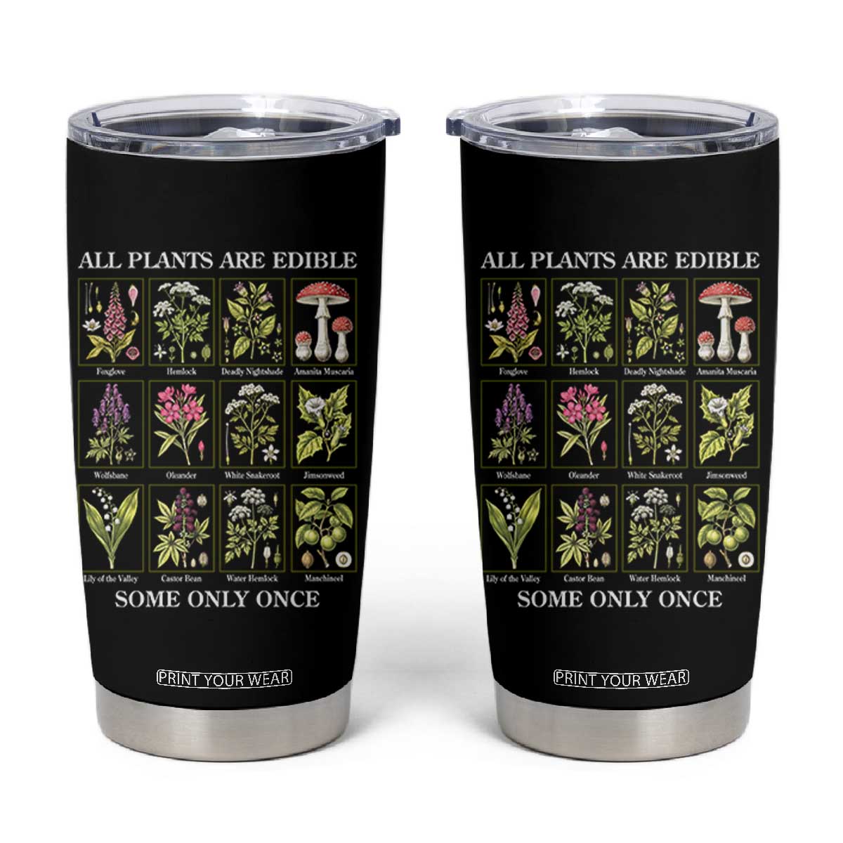 Vintage Botanical Poison Chart Graphic Tumbler Cup All Plants Are Edible Some Only Once TS02 Black Print Your Wear