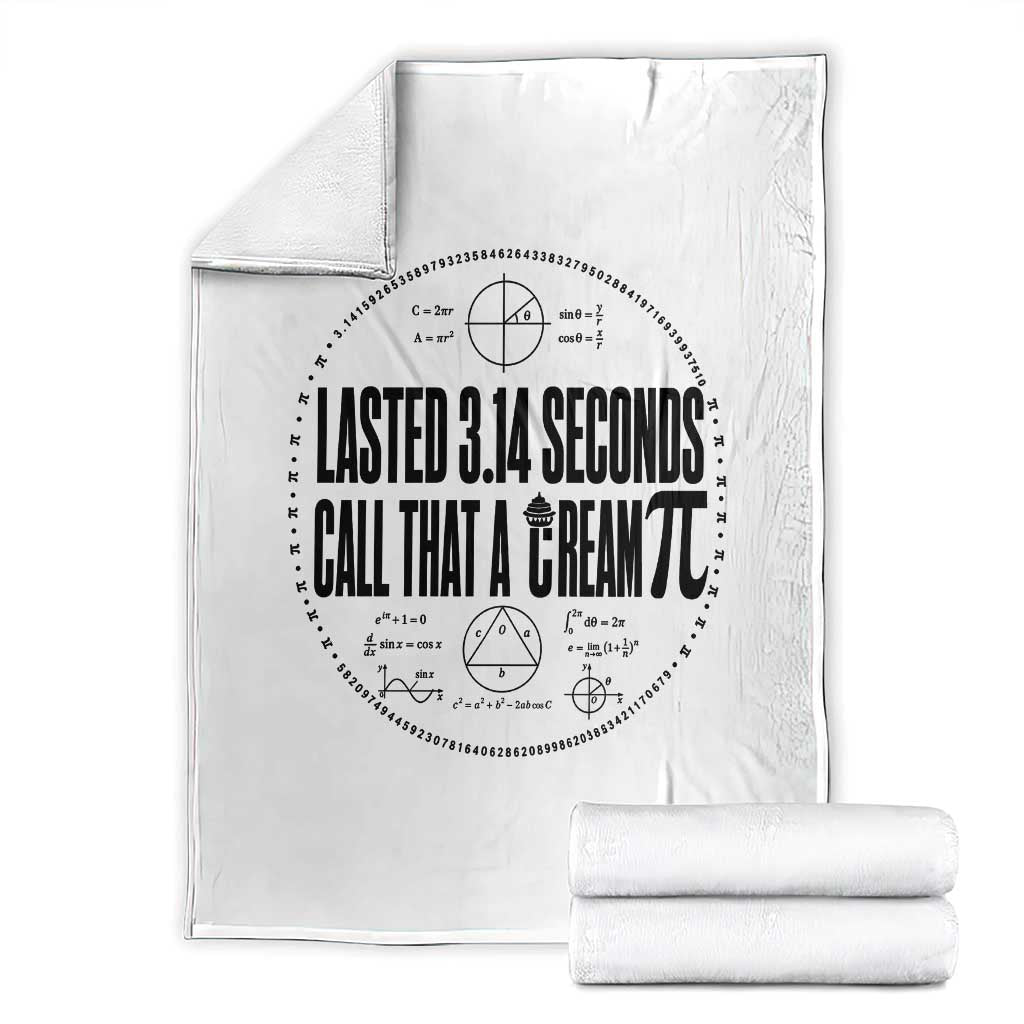 Lasted 3 14 Seconds Call That A Cream Pi Throw Blanket Funny Math Joke Adult Humor Pi Day Gift TS02 White Print Your Wear