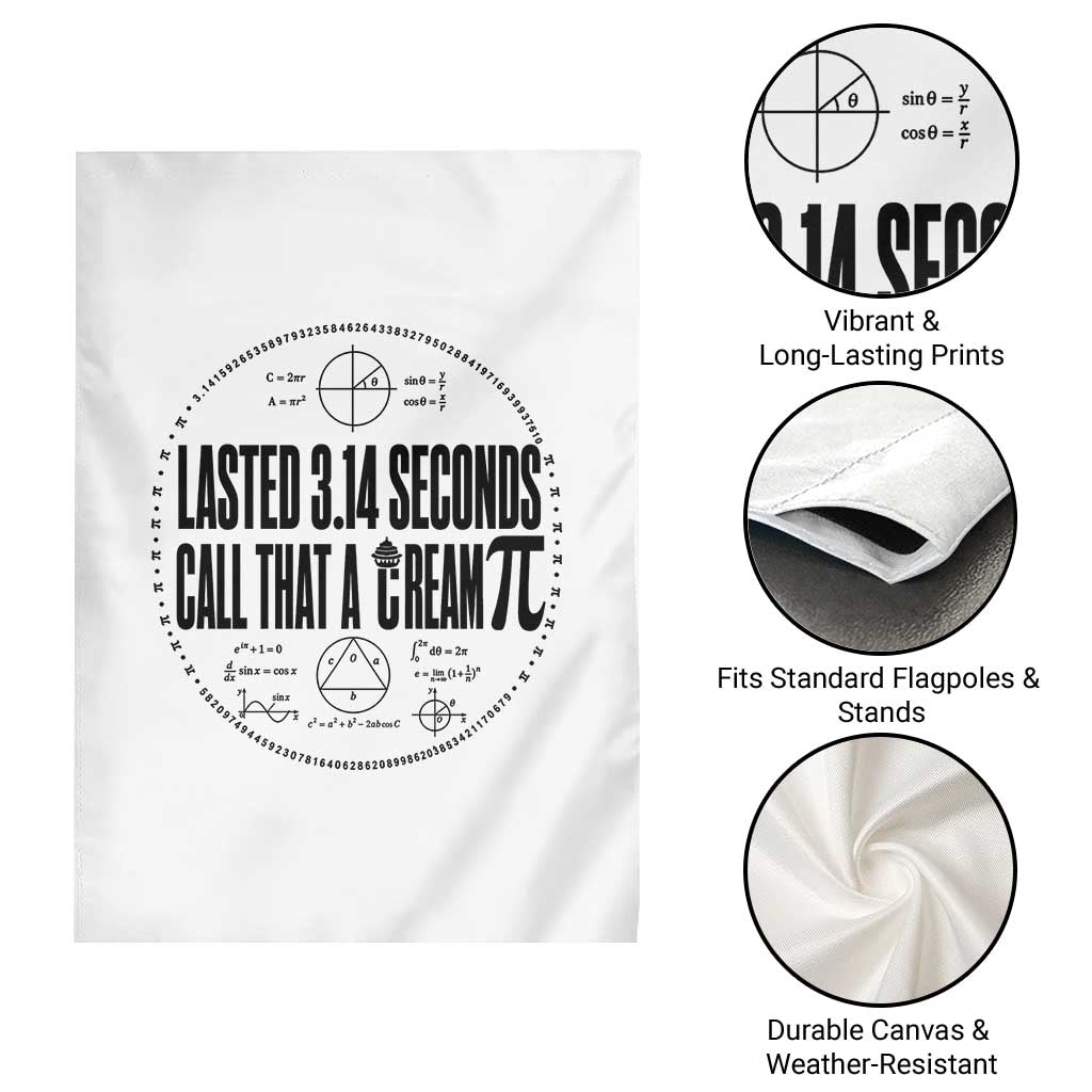 Lasted 3 14 Seconds Call That A Cream Pi Garden Flag Funny Math Joke Adult Humor Pi Day Gift