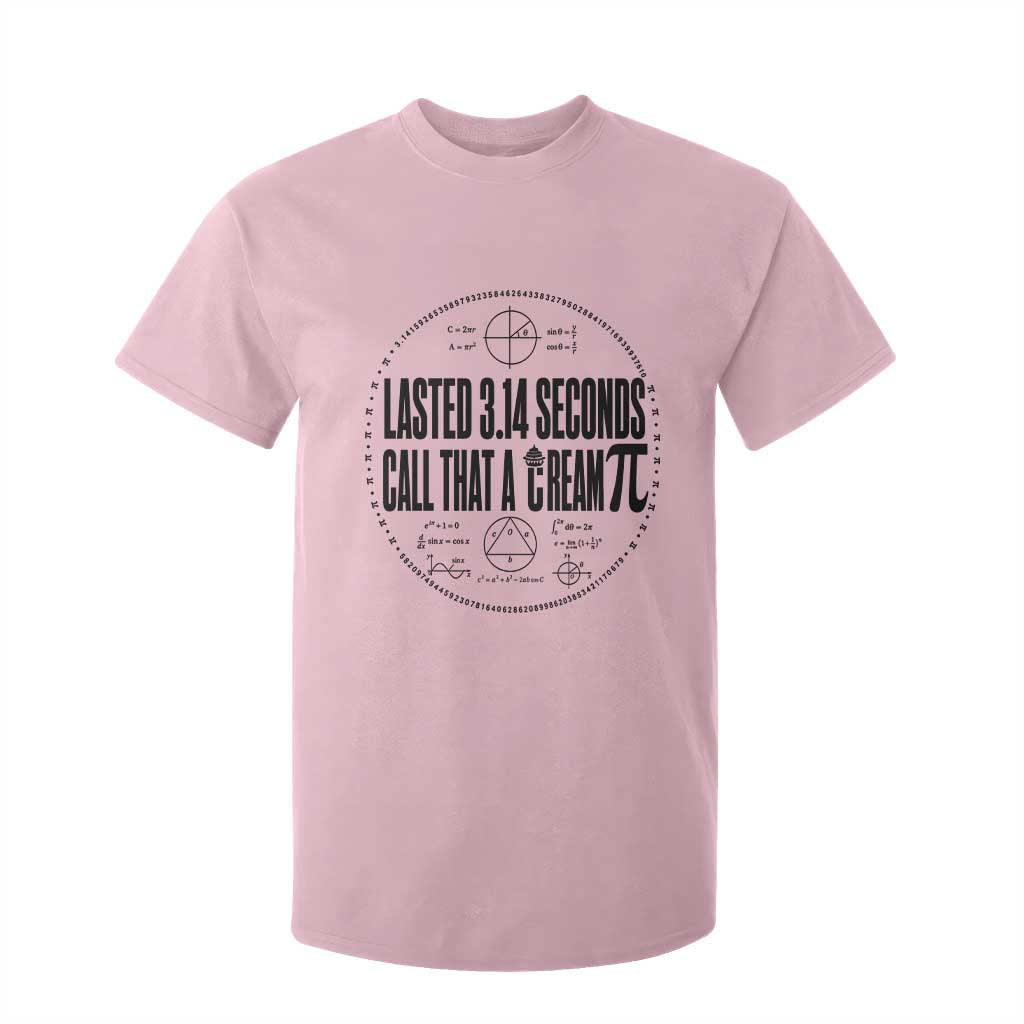 Lasted 3 14 Seconds Call That A Cream Pi T Shirt For Kid Funny Math Joke Adult Humor Pi Day Gift