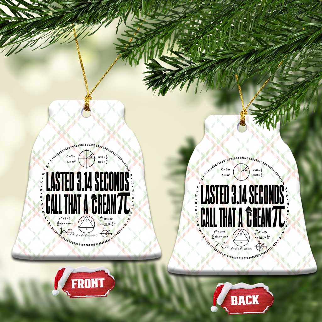 Lasted 3 14 Seconds Call That A Cream Pi Ceramic Ornament Funny Math Joke Adult Humor Pi Day Gift