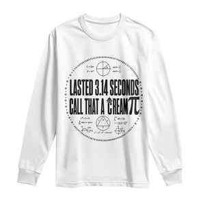 Lasted 3 14 Seconds Call That A Cream Pi Long Sleeve Shirt Funny Math Joke Adult Humor Pi Day Gift