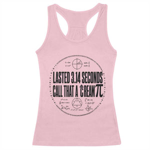 Lasted 3 14 Seconds Call That A Cream Pi Racerback Tank Top Funny Math Joke Adult Humor Pi Day Gift