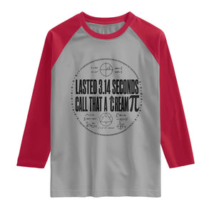 Lasted 3 14 Seconds Call That A Cream Pi Raglan Shirt Funny Math Joke Adult Humor Pi Day Gift