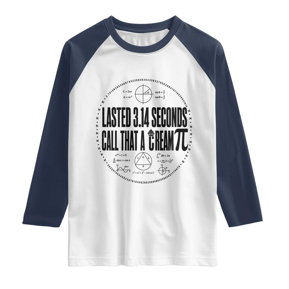 Lasted 3 14 Seconds Call That A Cream Pi Raglan Shirt Funny Math Joke Adult Humor Pi Day Gift