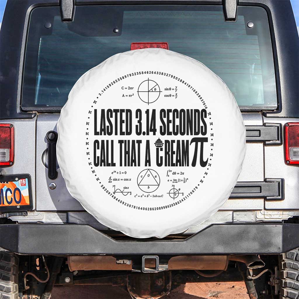 Lasted 3 14 Seconds Call That A Cream Pi Spare Tire Cover Funny Math Joke Adult Humor Pi Day Gift TS02 No hole White Print Your Wear
