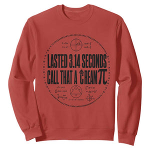 Lasted 3 14 Seconds Call That A Cream Pi Sweatshirt Funny Math Joke Adult Humor Pi Day Gift