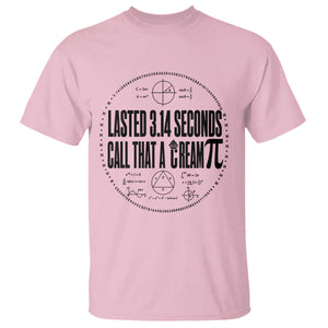 Lasted 3 14 Seconds Call That A Cream Pi T Shirt Funny Math Joke Adult Humor Pi Day Gift