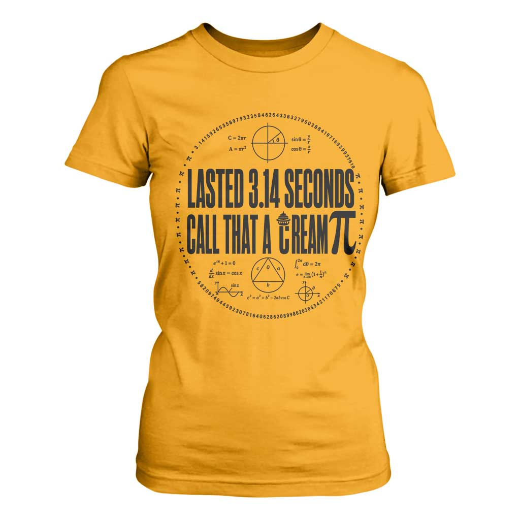 Lasted 3 14 Seconds Call That A Cream Pi T Shirt For Women Funny Math Joke Adult Humor Pi Day Gift