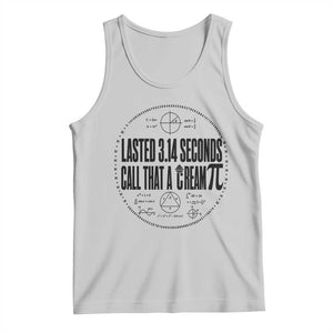 Lasted 3 14 Seconds Call That A Cream Pi Tank Top Funny Math Joke Adult Humor Pi Day Gift