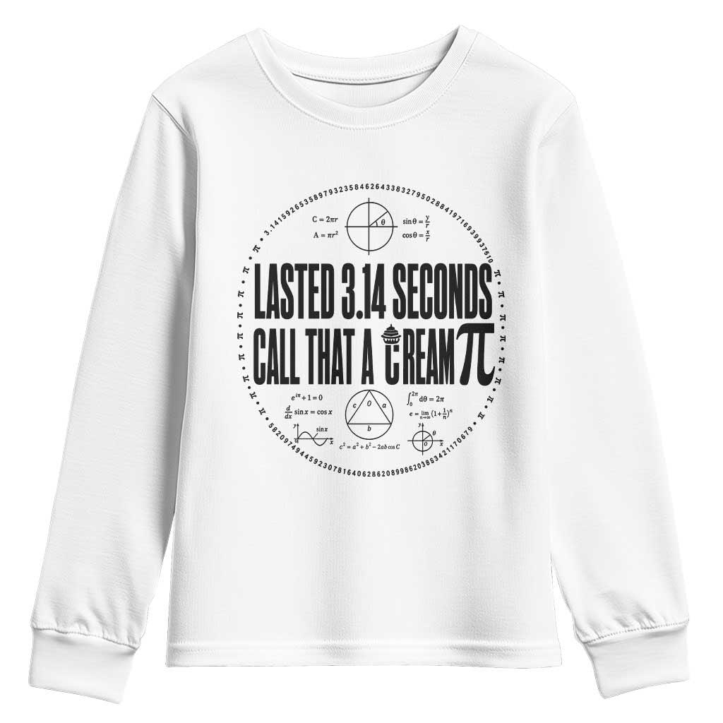 Lasted 3 14 Seconds Call That A Cream Pi Youth Sweatshirt Funny Math Joke Adult Humor Pi Day Gift TS02 White Print Your Wear
