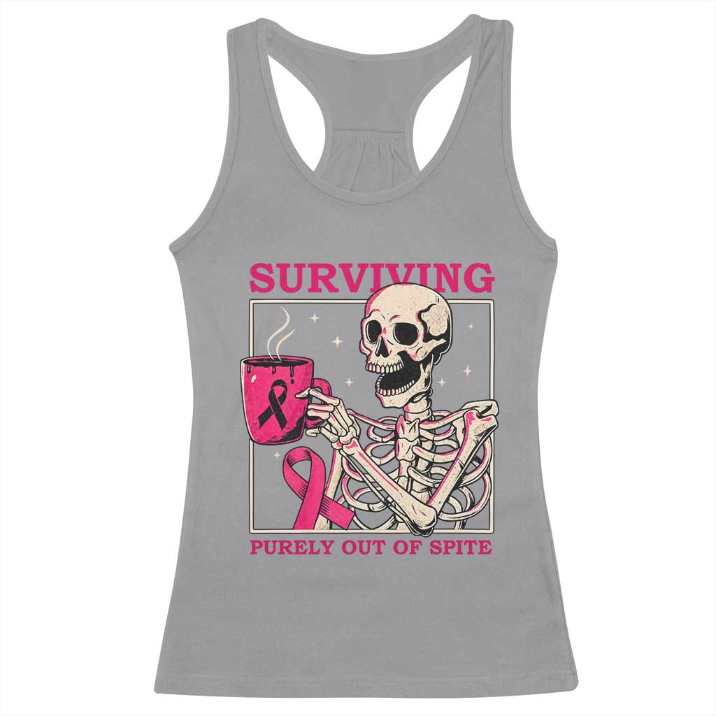 Funny Breast Cancer Skeleton Drinking Coffee Racerback Tank Top Surviving Purely Out Of Spite Pink Ribbon Warrior