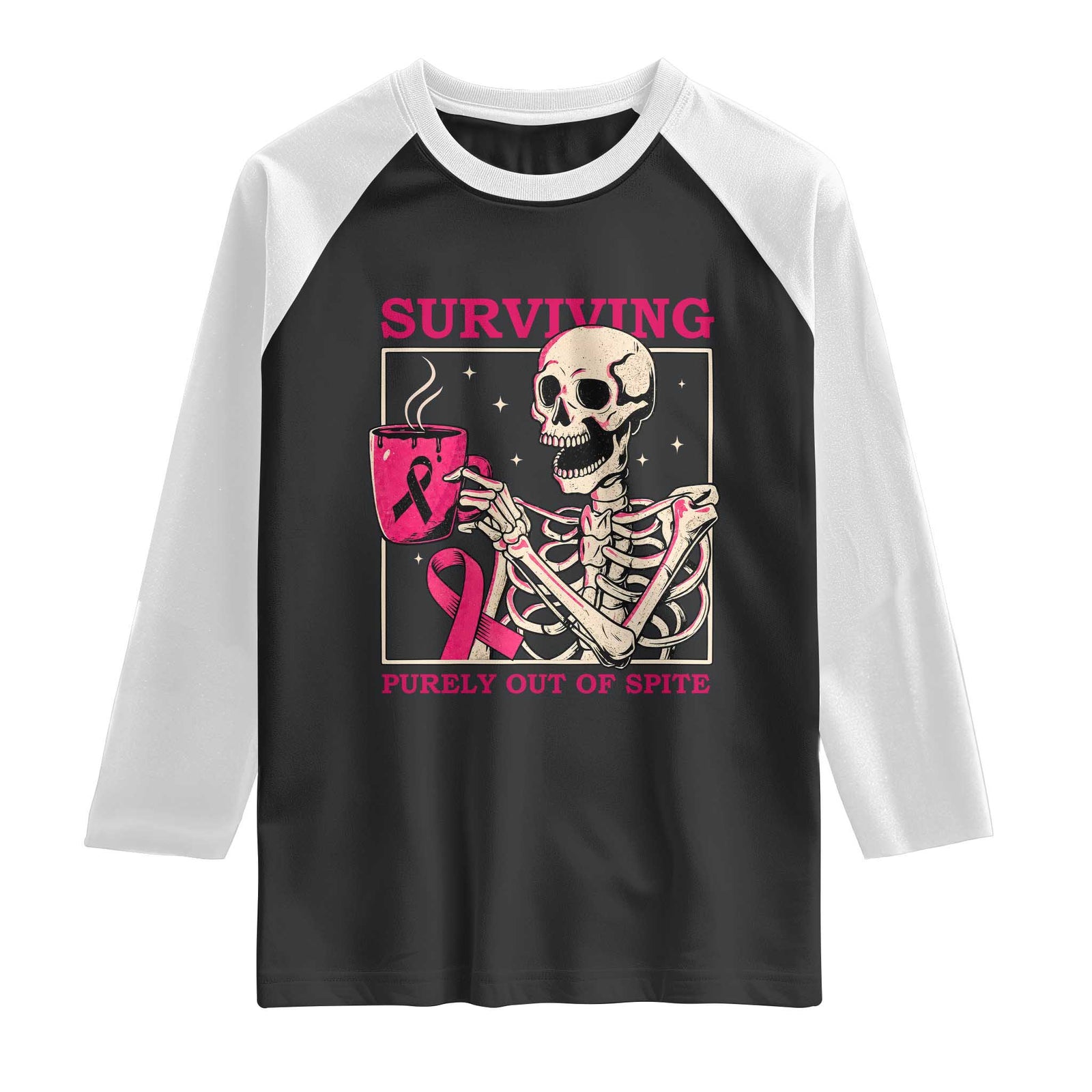 Funny Breast Cancer Skeleton Drinking Coffee Raglan Shirt Surviving Purely Out Of Spite Pink Ribbon Warrior TS02 Black White Print Your Wear