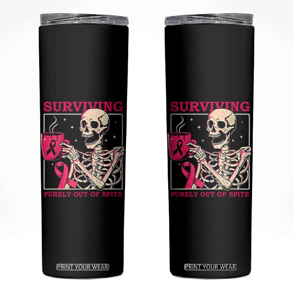 Funny Breast Cancer Skeleton Drinking Coffee Skinny Tumbler Surviving Purely Out Of Spite Pink Ribbon Warrior TS02 Black Print Your Wear