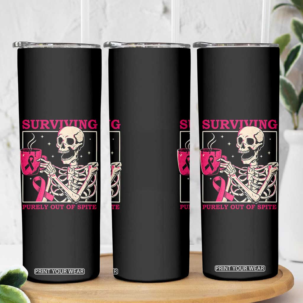 Funny Breast Cancer Skeleton Drinking Coffee Skinny Tumbler Surviving Purely Out Of Spite Pink Ribbon Warrior