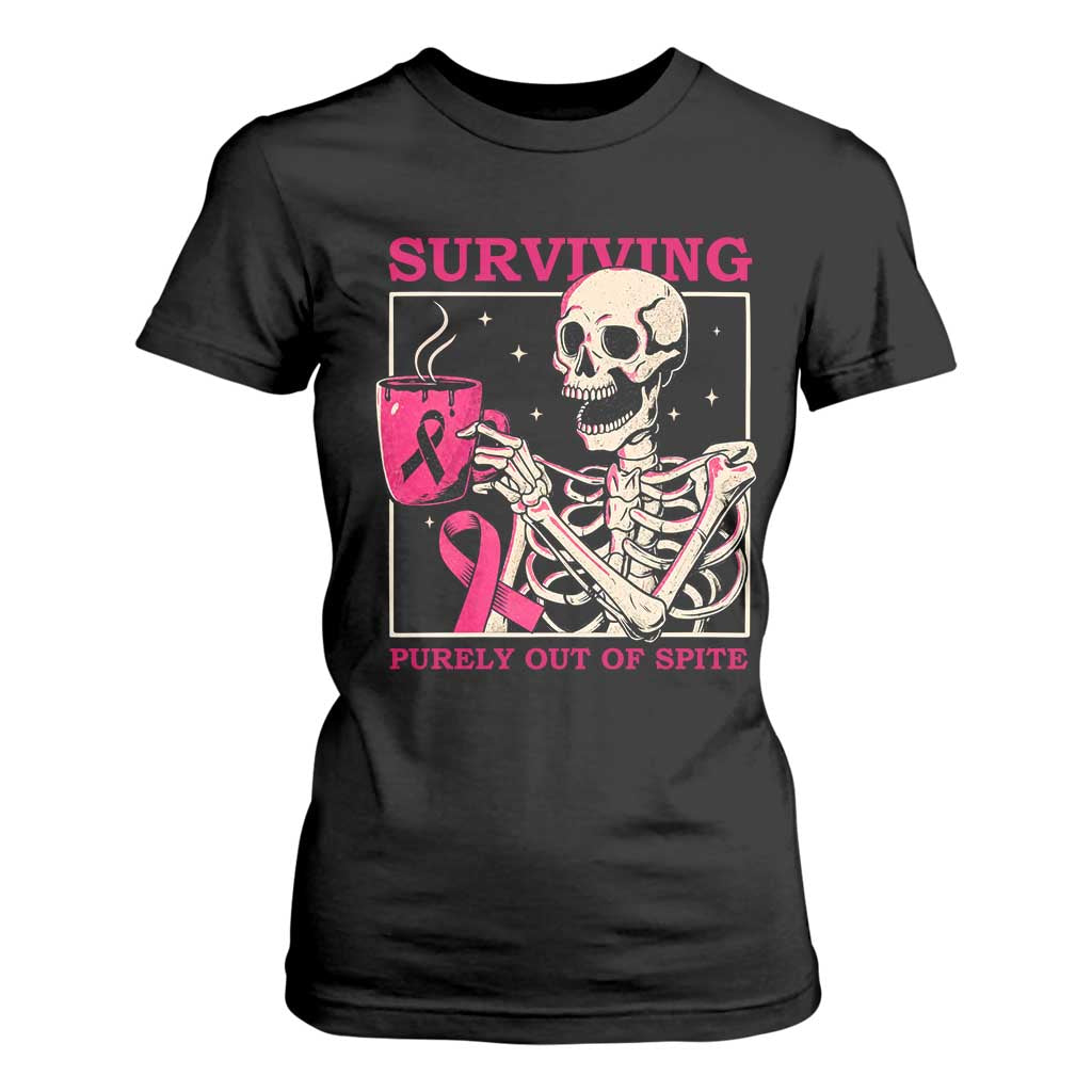 Funny Breast Cancer Skeleton Drinking Coffee T Shirt For Women Surviving Purely Out Of Spite Pink Ribbon Warrior TS02 Black Print Your Wear