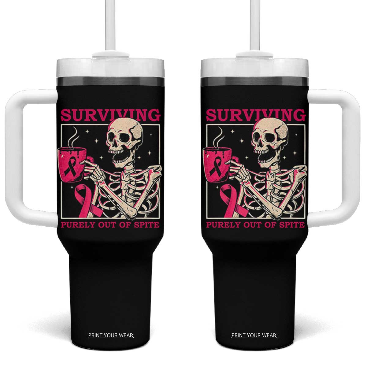 Funny Breast Cancer Skeleton Drinking Coffee Tumbler With Handle Surviving Purely Out Of Spite Pink Ribbon Warrior TS02 One Size: 40 oz Black Print Your Wear