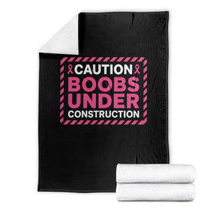 Funny Breast Cancer Surgery Mastectomy Throw Blanket Caution Boobs Under Construction Pink Ribbon Warrior