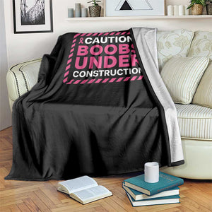 Funny Breast Cancer Surgery Mastectomy Throw Blanket Caution Boobs Under Construction Pink Ribbon Warrior