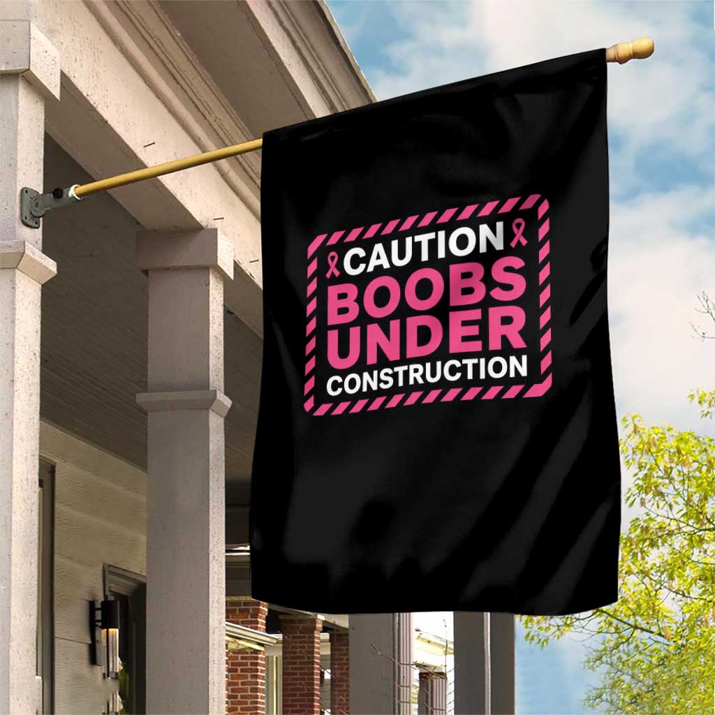 Funny Breast Cancer Surgery Mastectomy Garden Flag Caution Boobs Under Construction Pink Ribbon Warrior