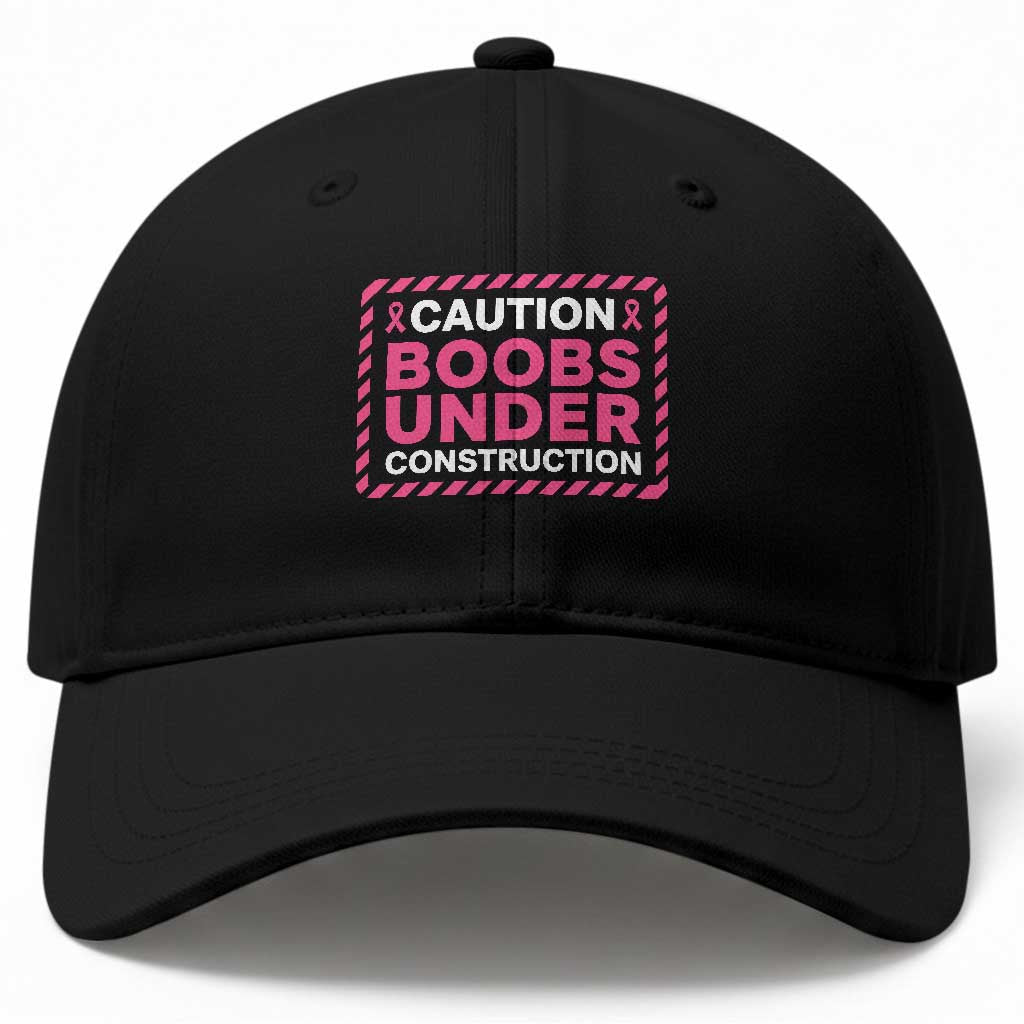 Funny Breast Cancer Surgery Mastectomy Baseball Cap Caution Boobs Under Construction Pink Ribbon Warrior TS02 Print Your Wear