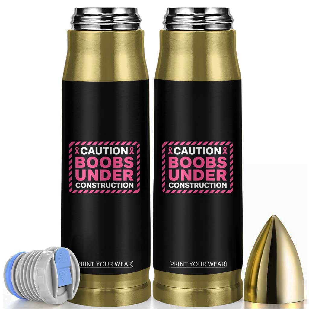 Funny Breast Cancer Surgery Mastectomy Bullet Tumbler Caution Boobs Under Construction Pink Ribbon Warrior TS02 Black Print Your Wear