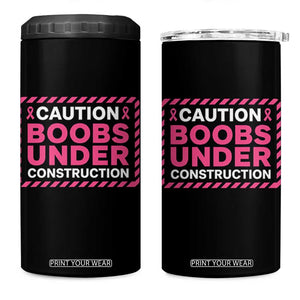 Funny Breast Cancer Surgery Mastectomy 4 in 1 Can Cooler Tumbler Caution Boobs Under Construction Pink Ribbon Warrior