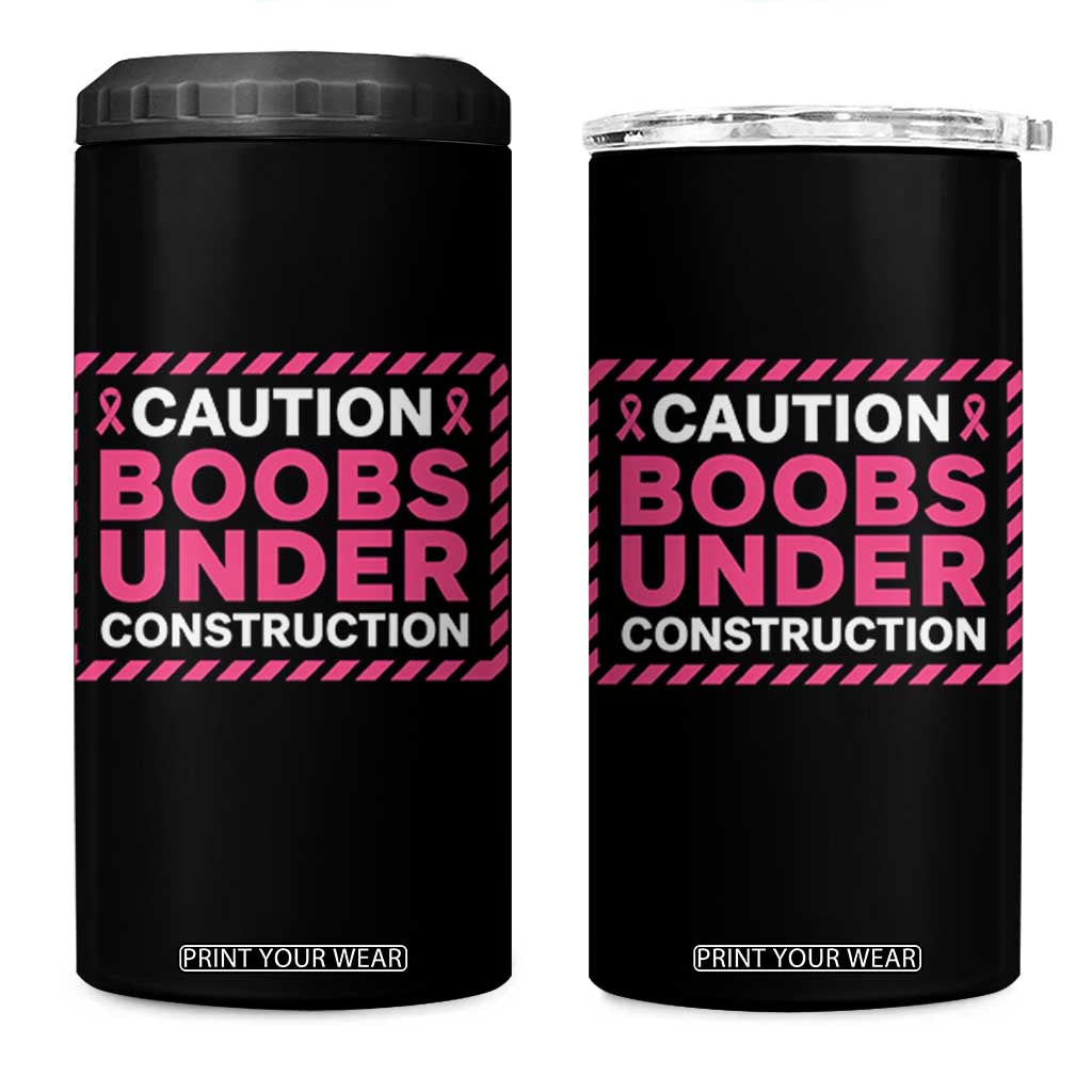 Funny Breast Cancer Surgery Mastectomy 4 in 1 Can Cooler Tumbler Caution Boobs Under Construction Pink Ribbon Warrior TS02 One Size: 16 oz Black Print Your Wear