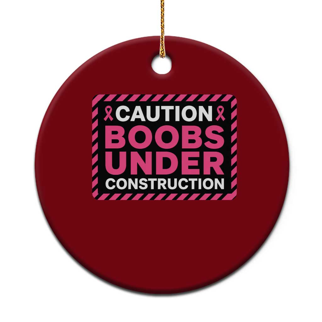 Funny Breast Cancer Surgery Mastectomy Ceramic Ornament Caution Boobs Under Construction Pink Ribbon Warrior TS02 1pc Red Print Your Wear