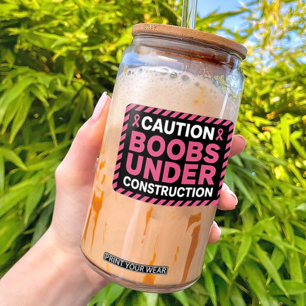 Funny Breast Cancer Surgery Mastectomy Glass Can Caution Boobs Under Construction Pink Ribbon Warrior TS02 Black Print Your Wear