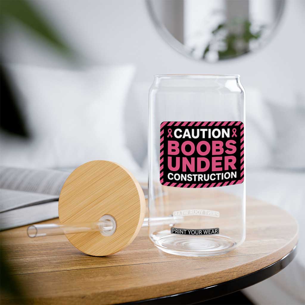 Funny Breast Cancer Surgery Mastectomy Glass Can Caution Boobs Under Construction Pink Ribbon Warrior