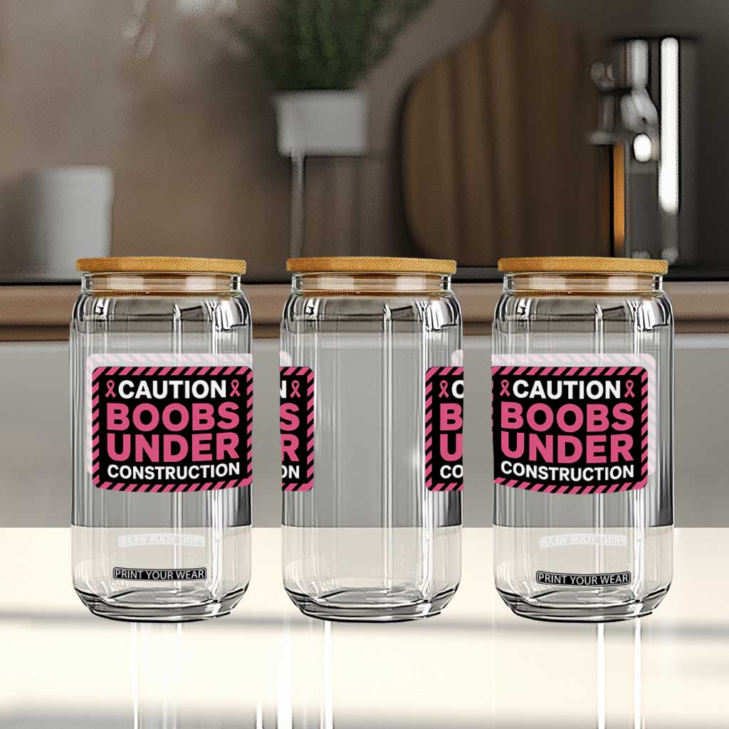 Funny Breast Cancer Surgery Mastectomy Glass Can Caution Boobs Under Construction Pink Ribbon Warrior