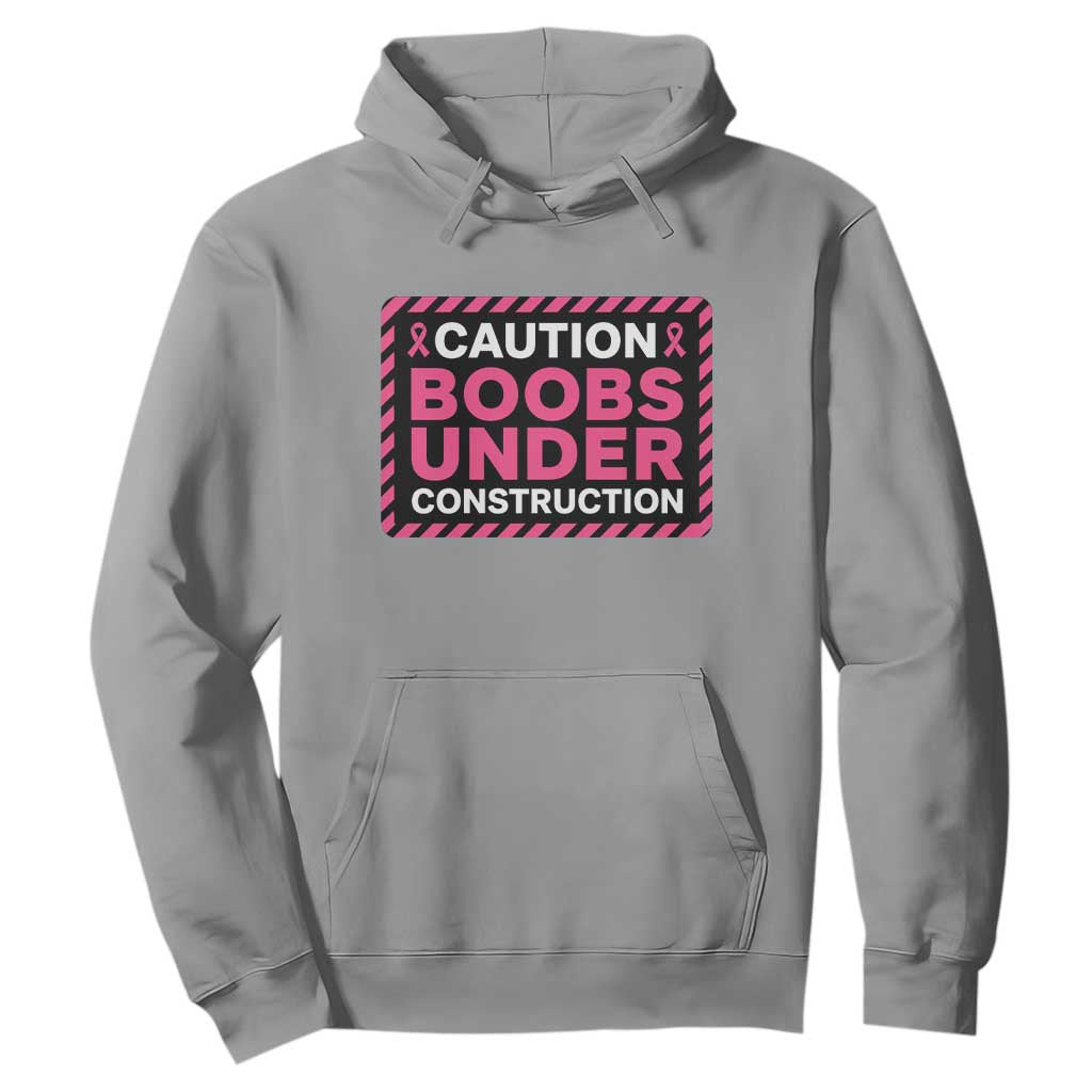 Funny Breast Cancer Surgery Mastectomy Hoodie Caution Boobs Under Construction Pink Ribbon Warrior