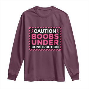 Funny Breast Cancer Surgery Mastectomy Long Sleeve Shirt Caution Boobs Under Construction Pink Ribbon Warrior