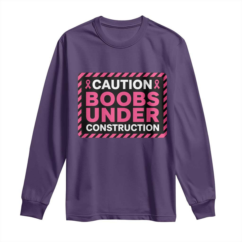 Funny Breast Cancer Surgery Mastectomy Long Sleeve Shirt Caution Boobs Under Construction Pink Ribbon Warrior