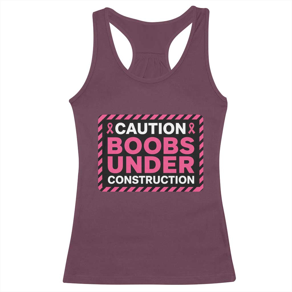 Funny Breast Cancer Surgery Mastectomy Racerback Tank Top Caution Boobs Under Construction Pink Ribbon Warrior