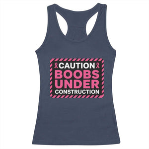 Funny Breast Cancer Surgery Mastectomy Racerback Tank Top Caution Boobs Under Construction Pink Ribbon Warrior