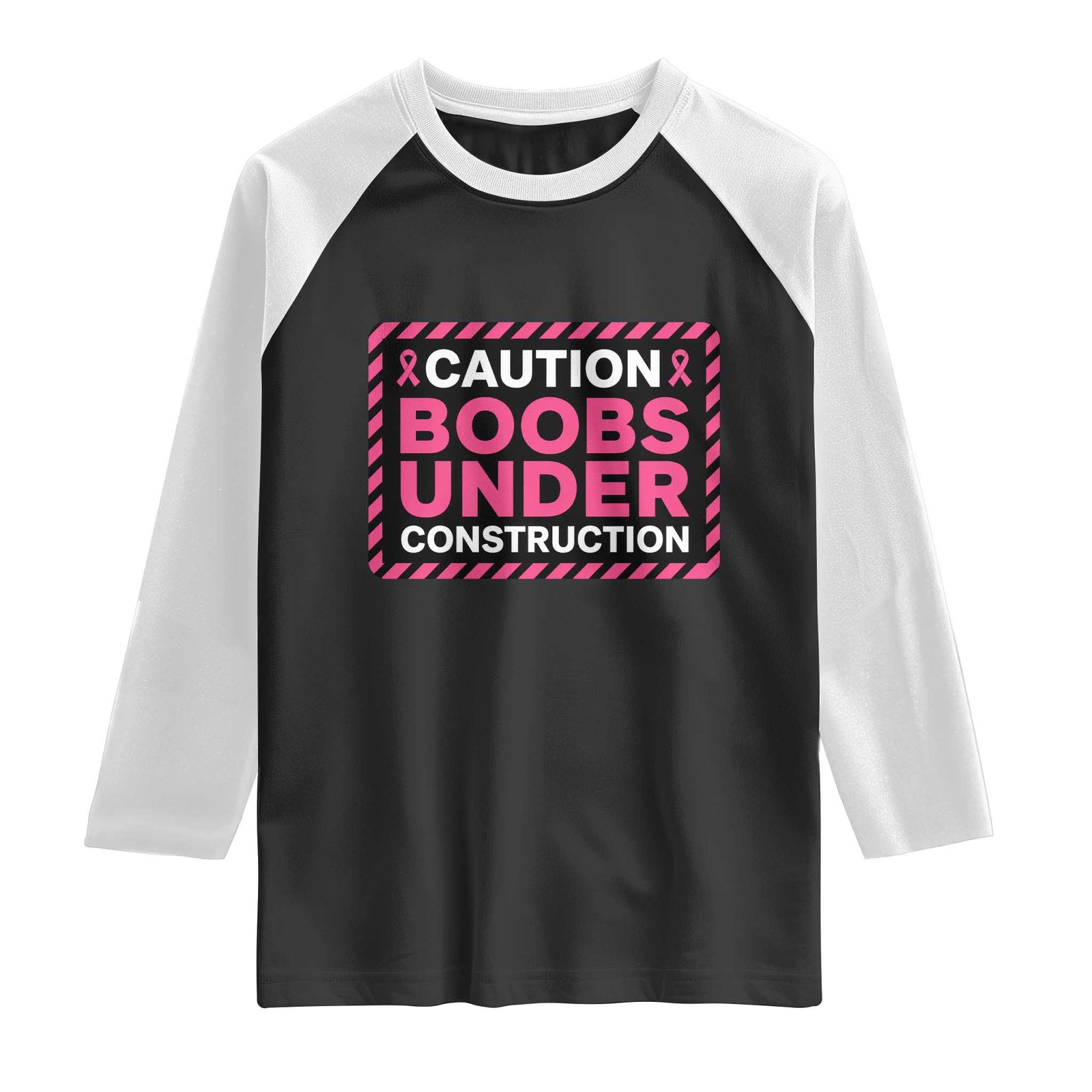 Funny Breast Cancer Surgery Mastectomy Raglan Shirt Caution Boobs Under Construction Pink Ribbon Warrior TS02 Black White Print Your Wear