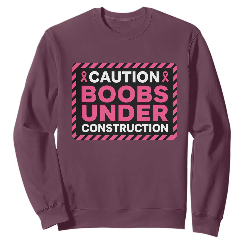 Funny Breast Cancer Surgery Mastectomy Sweatshirt Caution Boobs Under Construction Pink Ribbon Warrior