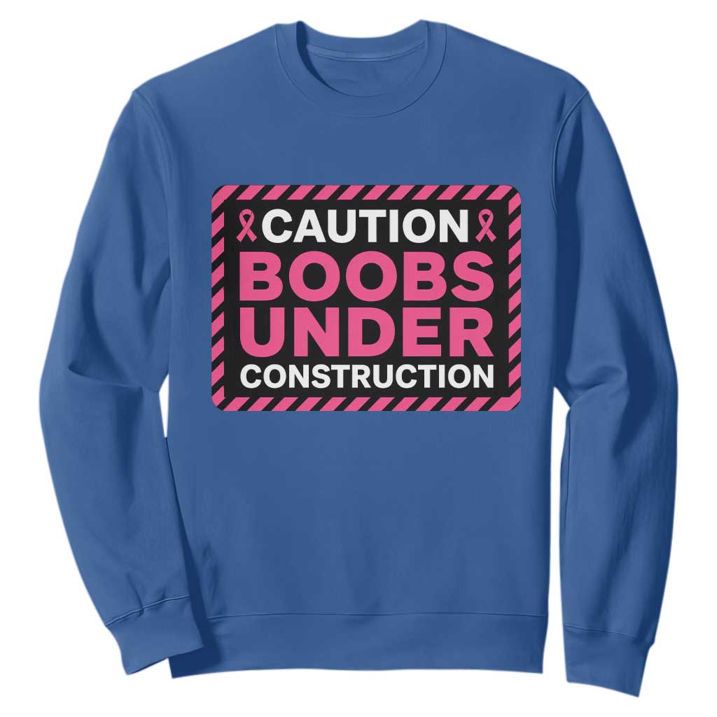 Funny Breast Cancer Surgery Mastectomy Sweatshirt Caution Boobs Under Construction Pink Ribbon Warrior