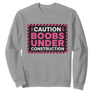 Funny Breast Cancer Surgery Mastectomy Sweatshirt Caution Boobs Under Construction Pink Ribbon Warrior