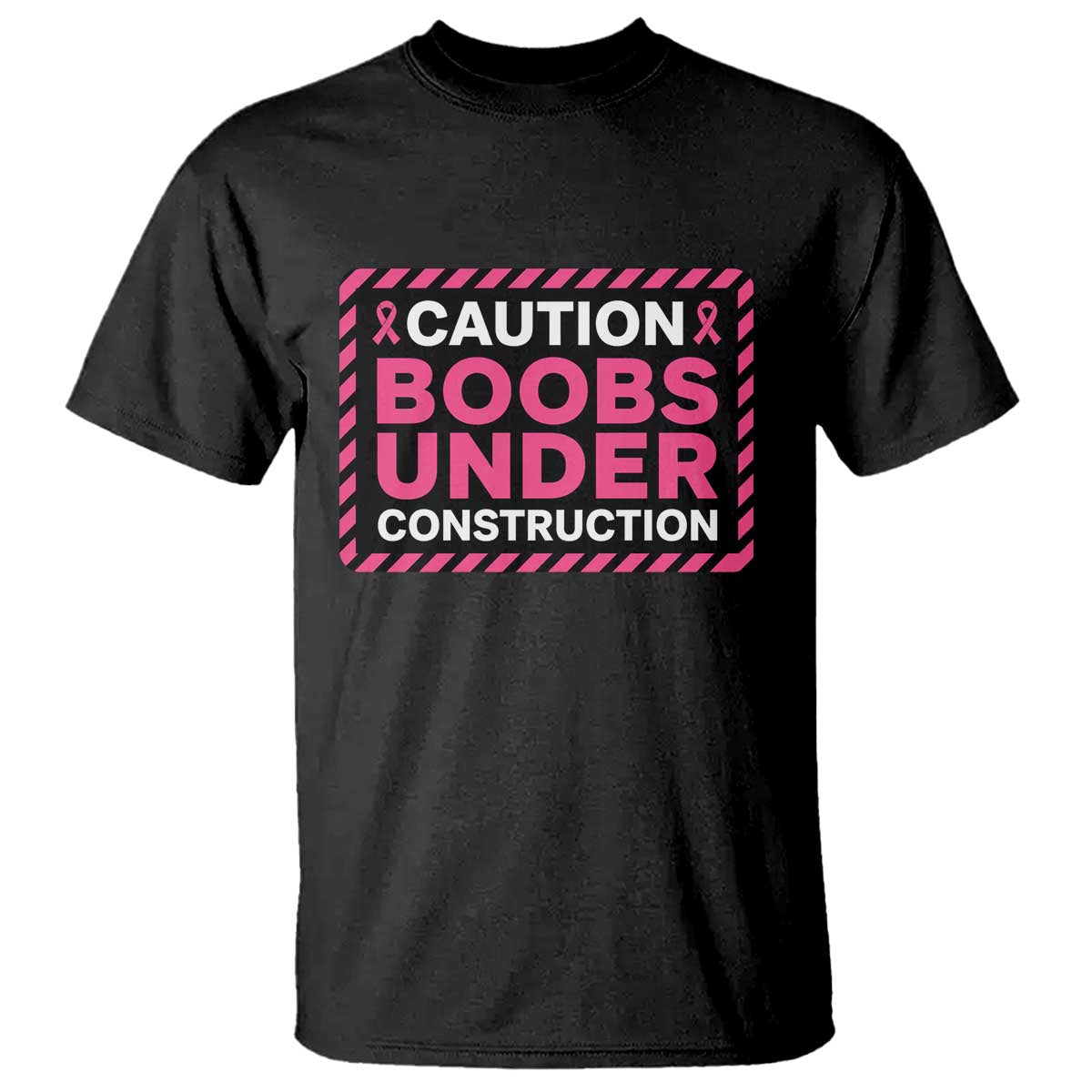 Funny Breast Cancer Surgery Mastectomy T Shirt Caution Boobs Under Construction Pink Ribbon Warrior