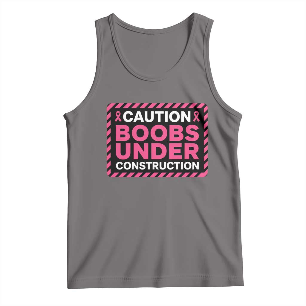 Funny Breast Cancer Surgery Mastectomy Tank Top Caution Boobs Under Construction Pink Ribbon Warrior