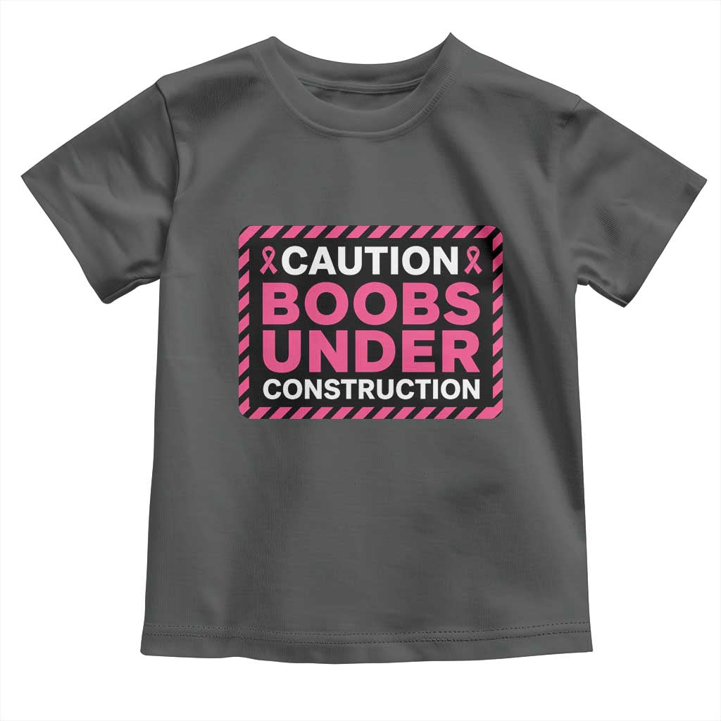 Funny Breast Cancer Surgery Mastectomy Toddler T Shirt Caution Boobs Under Construction Pink Ribbon Warrior