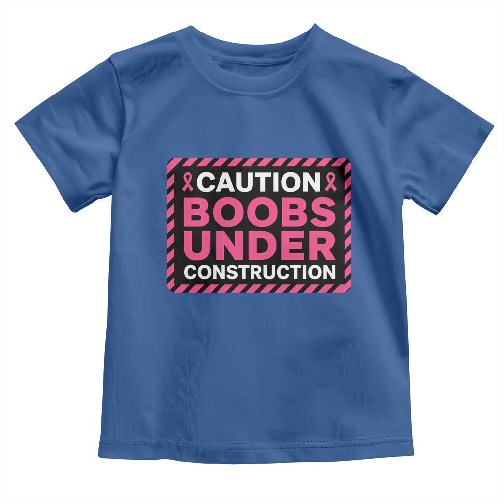 Funny Breast Cancer Surgery Mastectomy Toddler T Shirt Caution Boobs Under Construction Pink Ribbon Warrior