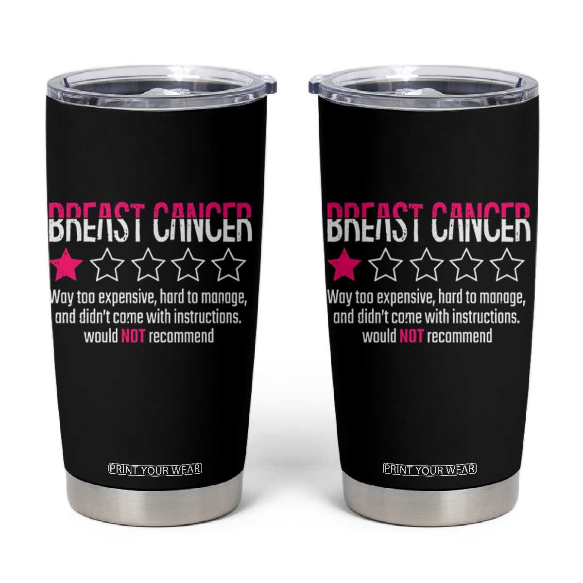 Funny Breast Cancer One Star Review Tumbler Cup Would Not Recommend Breast Cancer Warrior TS02 Black Print Your Wear