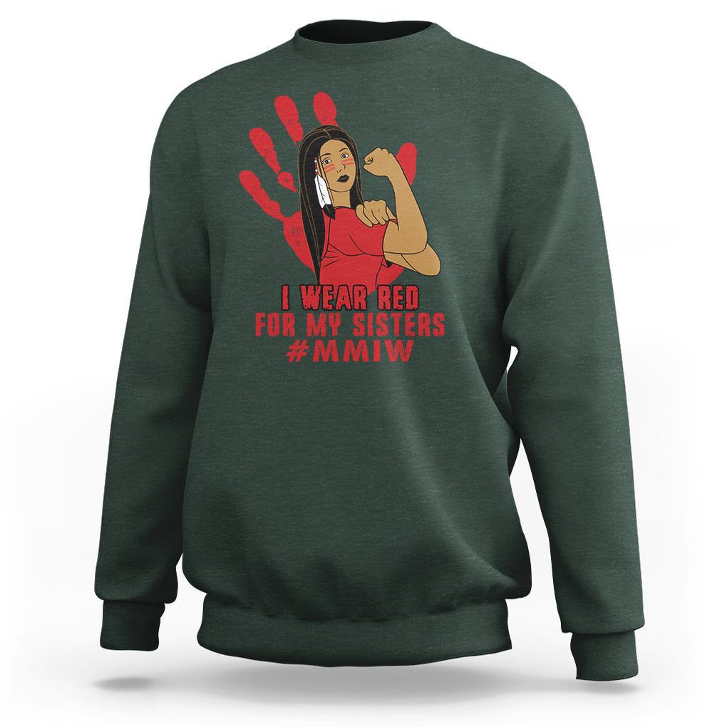 Native American Indigenous MMIW Awareness Sweatshirt I Wear Red For My Sisters TS02 Dark Forest Green Printyourwear