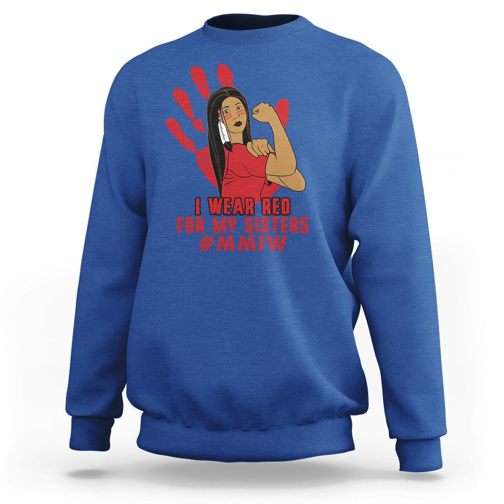 Native American Indigenous MMIW Awareness Sweatshirt I Wear Red For My Sisters TS02 Royal Blue Printyourwear