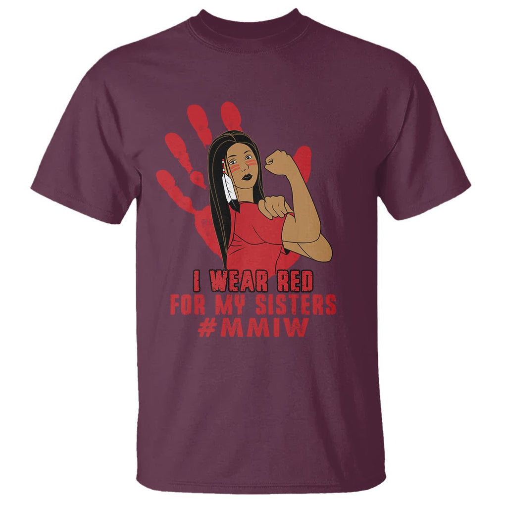 Native American Indigenous MMIW Awareness T Shirt I Wear Red For My Sisters TS02 Maroon Printyourwear